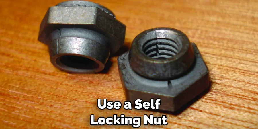 Use a Self Locking Nut