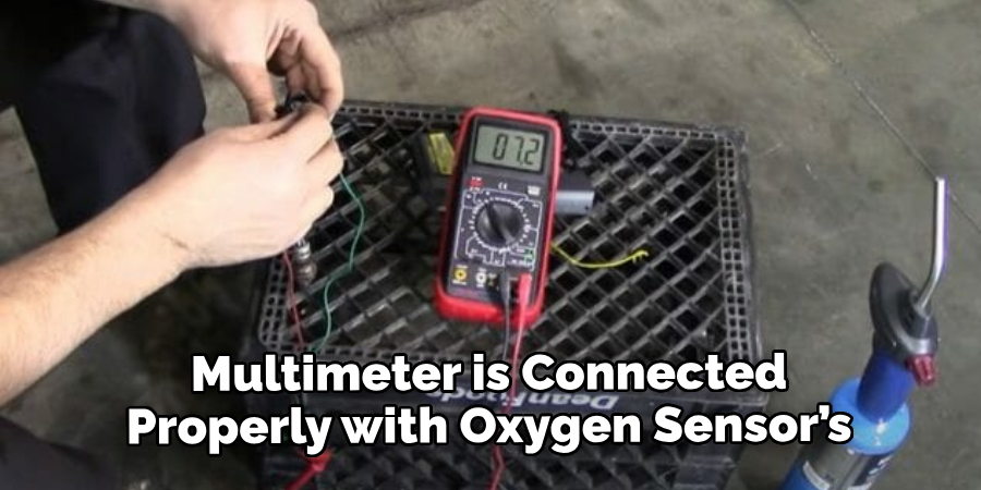 Multimeter is Connected Properly to Your Oxygen Sensor’s