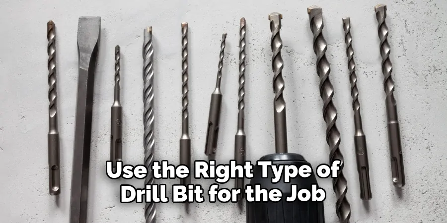 Use the Right Type of Drill Bit for the Job