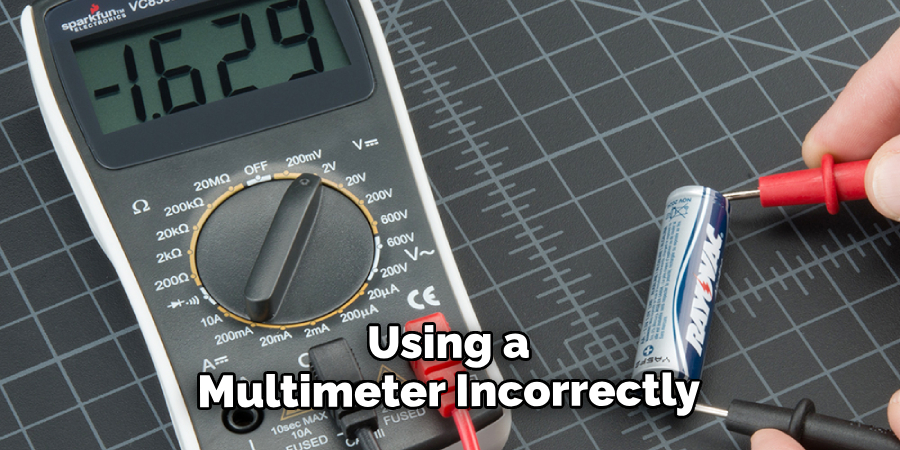 Using a Multimeter Incorrectly