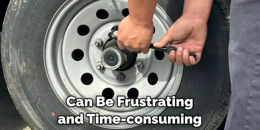 Can Be Frustrating and Time-consuming