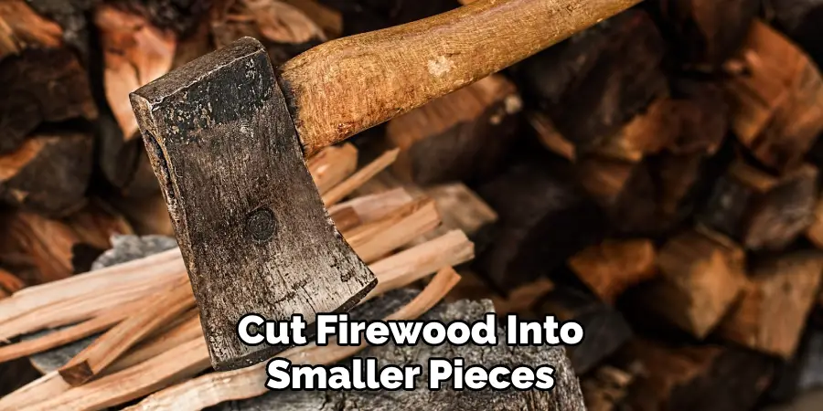 Cut Firewood Into Smaller Pieces