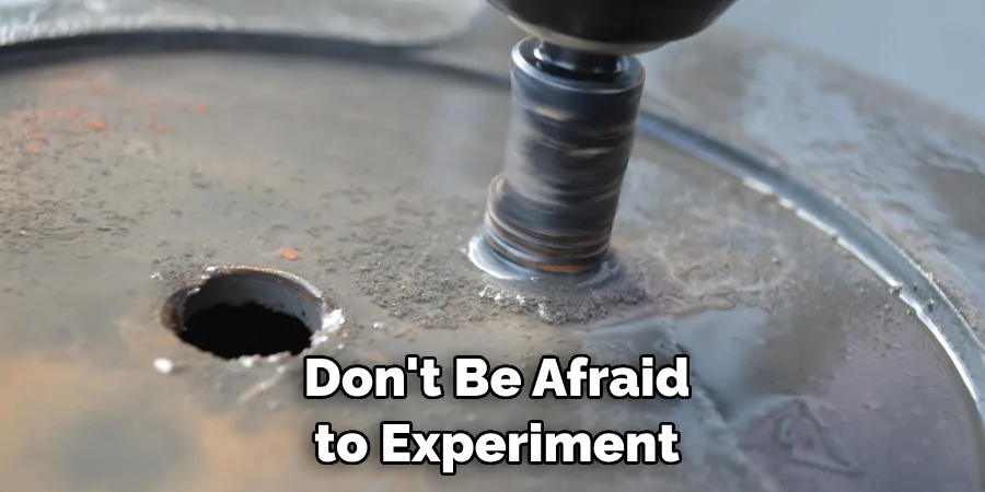 Don't Be Afraid to Experiment