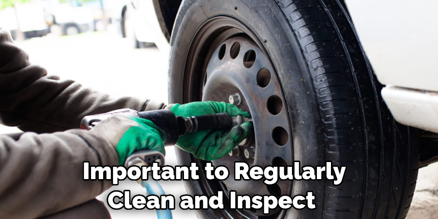 It is Important to Regularly Clean and Inspect 