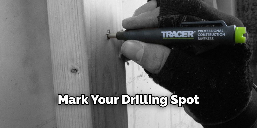 Mark Your Drilling Spot