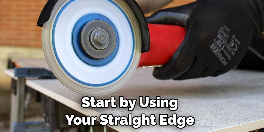 Start by Using Your Straight Edge 
