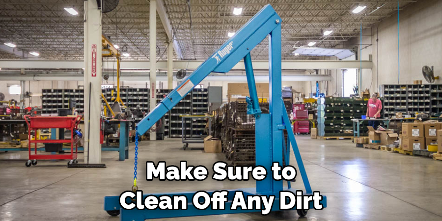 Make Sure to Clean Off Any Dirt