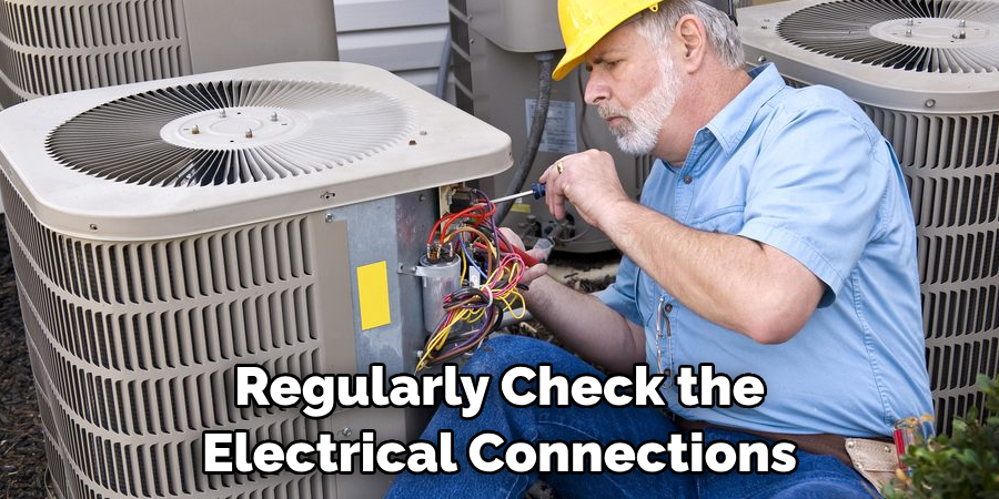Regularly Check the Electrical Connections
