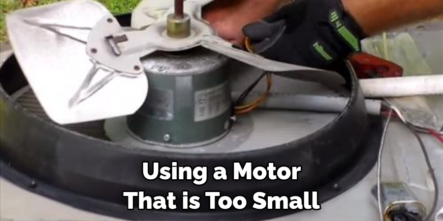 Using a Motor That is Too Small