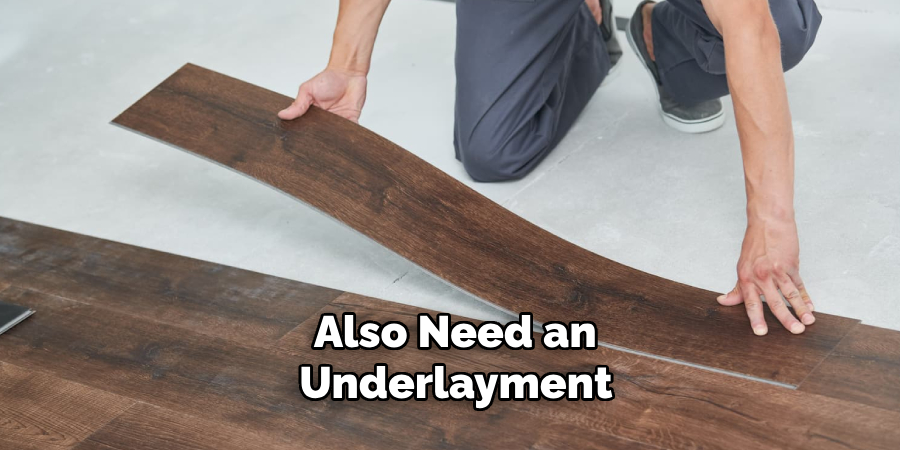 Also Need an Underlayment
