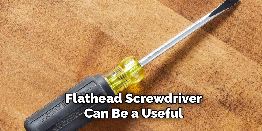 Flathead Screwdriver Can Be a Useful