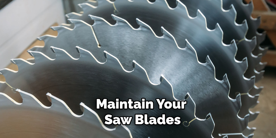 Maintain Your Saw Blades