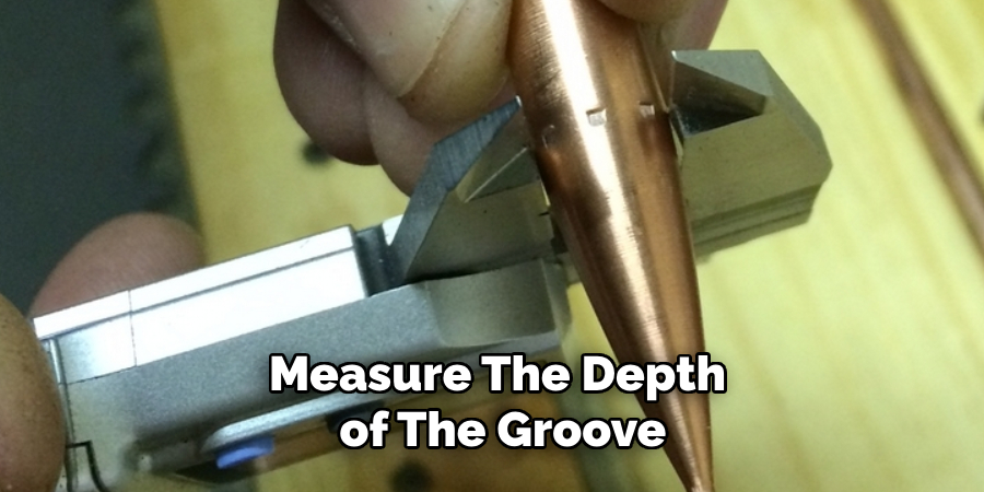 Measure the Depth of the Groove