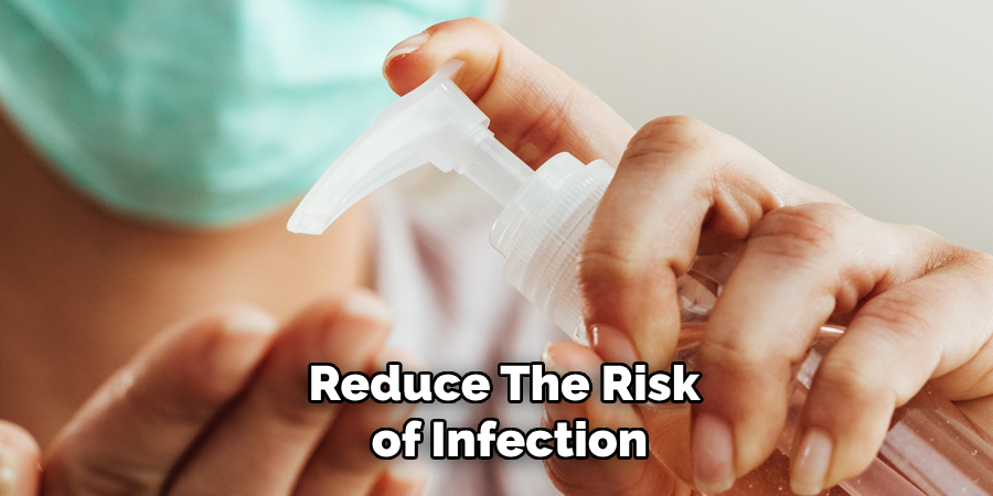 Reduce the Risk of Infection