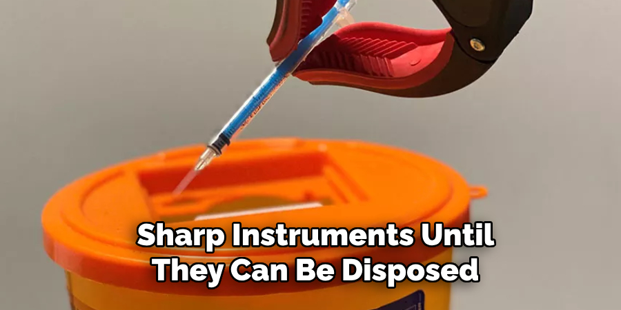Sharp Instruments Until They Can Be Disposed 