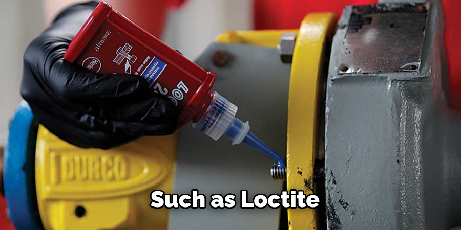 Such as Loctite