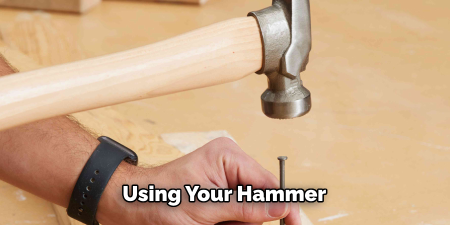 Using Your Hammer 