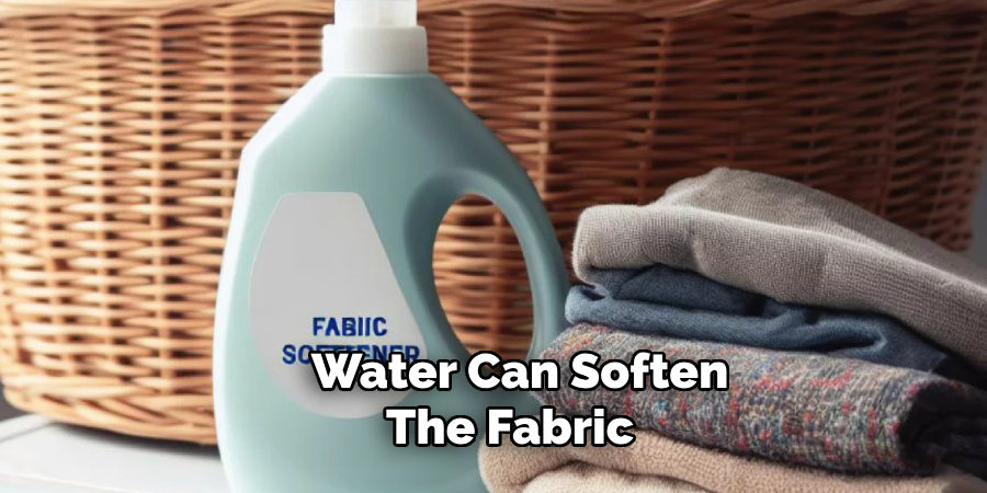 Water Can Soften the Fabric