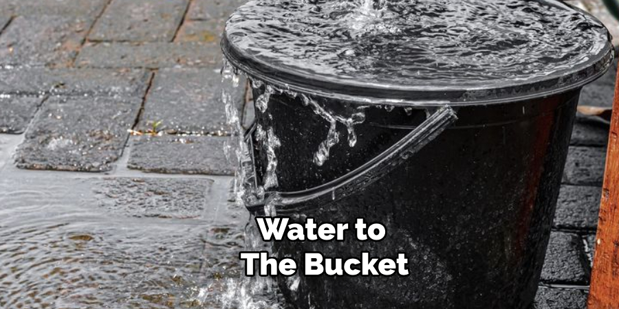 Water to the Bucket