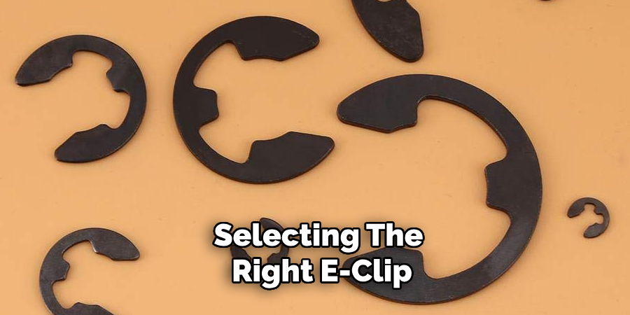 selecting the right E-clip