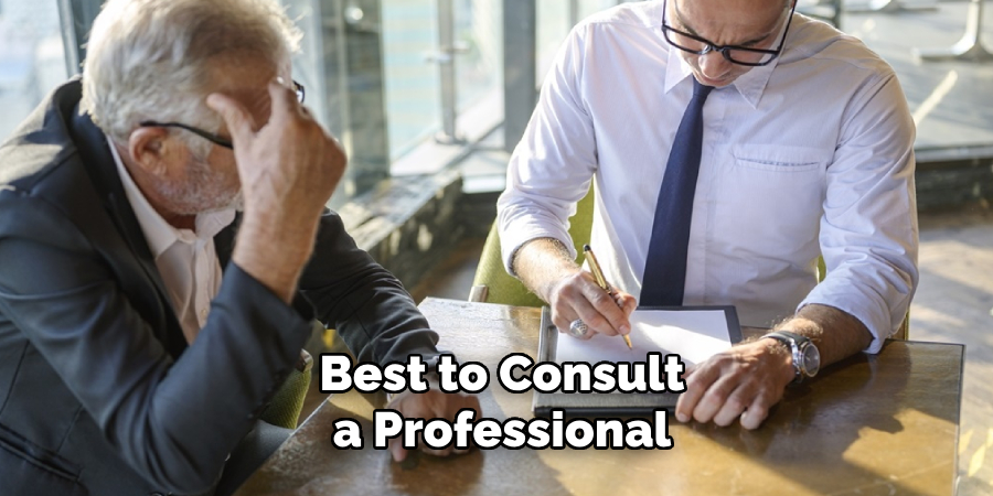 Best to Consult a Professional