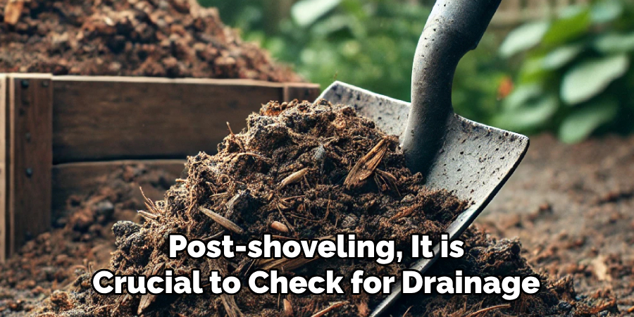 Post-shoveling, It is 
Crucial to Check for Drainage 