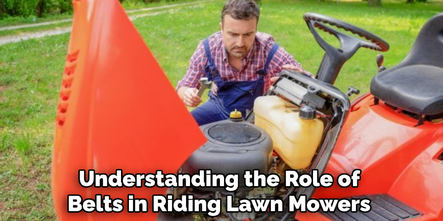 Understanding the Role of 
Belts in Riding Lawn Mowers 