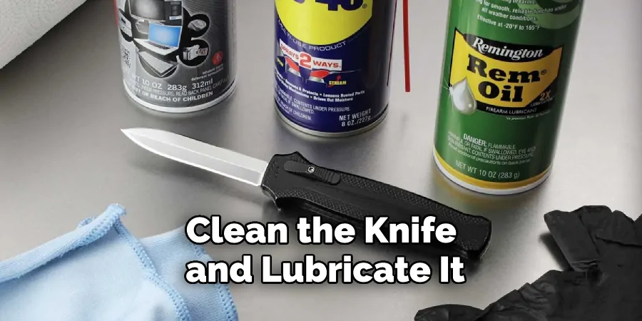 Clean the Knife and Lubricate It