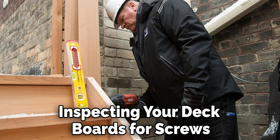 Inspecting Your Deck Boards for Screws
