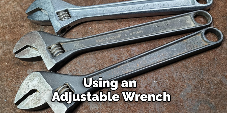 Using an
Adjustable Wrench
