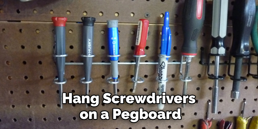 Hang Screwdrivers on a Pegboard