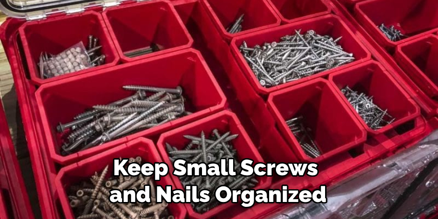 Keep Small Screws and Nails Organized