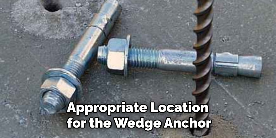 Appropriate Location for the Wedge Anchor