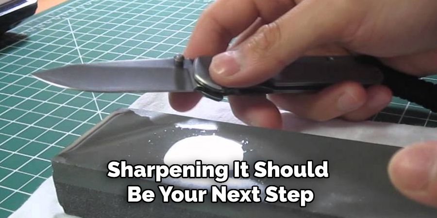 Sharpening It Should Be Your Next Step
